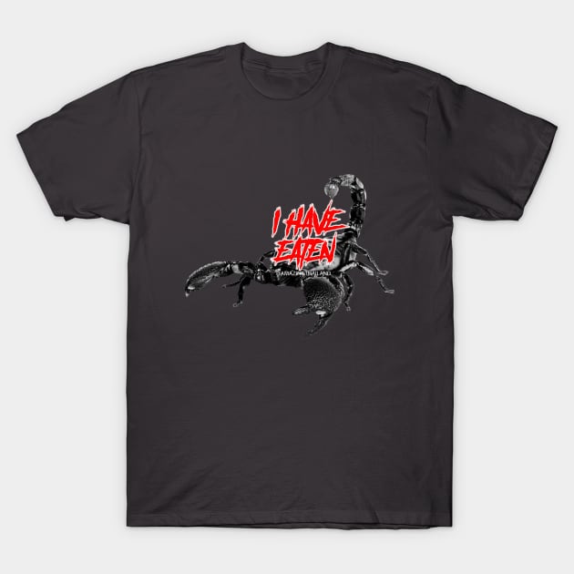 I HAVE EATEN SCORPION T-Shirt by ZOO OFFICIAL